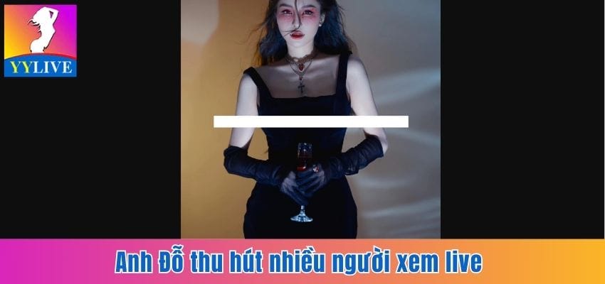 Yylive PC Livestream - Điểm Danh Các Idol Nổi Bật Nhất 2025 3 Anh Đỗ thu hút nhiều người xem live