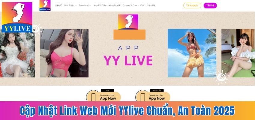 Cập Nhật Link Web Mới YYlive Chuẩn, An Toàn Nhất 2025 2 cập nhật link web mới YYlive