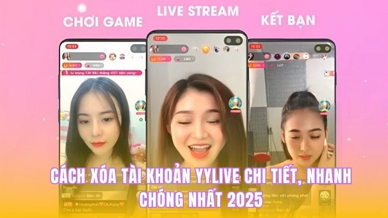 Cách Xóa Tài Khoản YYlive Chi Tiết, Nhanh Chóng Nhất 2025 3 xoá tài khoản YYlive