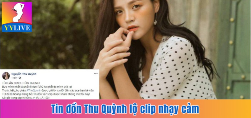 Thu Quỳnh Lộ Clip Nhạy Cảm Năm 2019 Và Đáp Trả Từ Chính Chủ 3 Tin đồn Thu Quỳnh lộ clip nhạy cảm